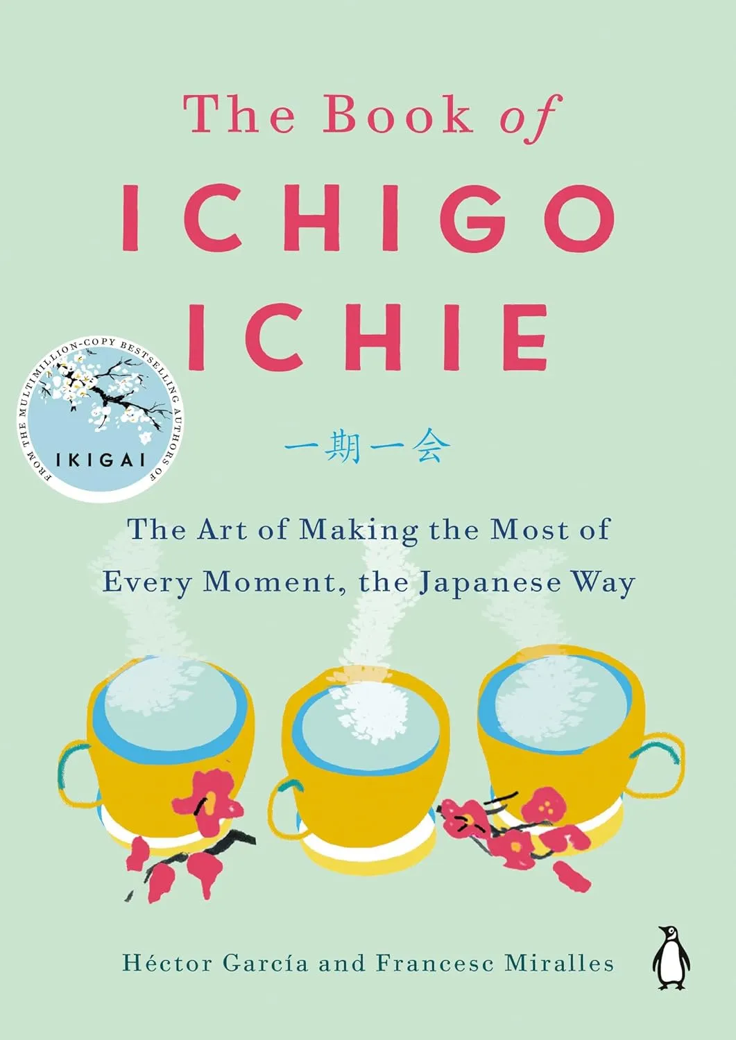 The Book of Ichigo Ichie: The Art of Making the Most of Every Moment, the Japanese Way Hardcover  December 31, 2019